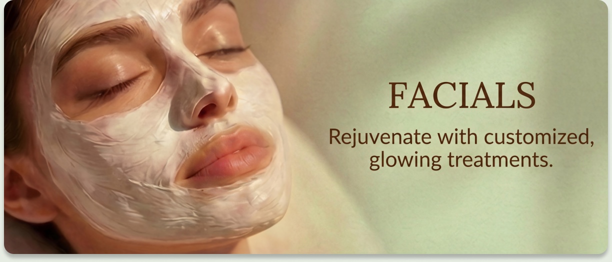 Facials — rejuvenate with customized, glowing treatments